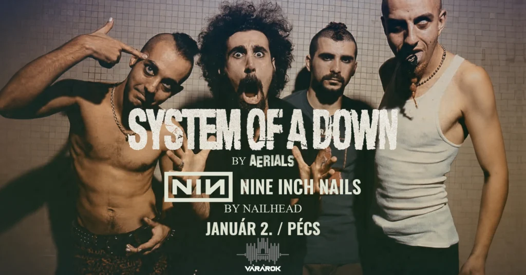System of a Down by Aerials Ă©s Nine Inch Nails by Nailhead â 2027. januĂĄr 2., PĂ©cs, VĂĄrĂĄrok