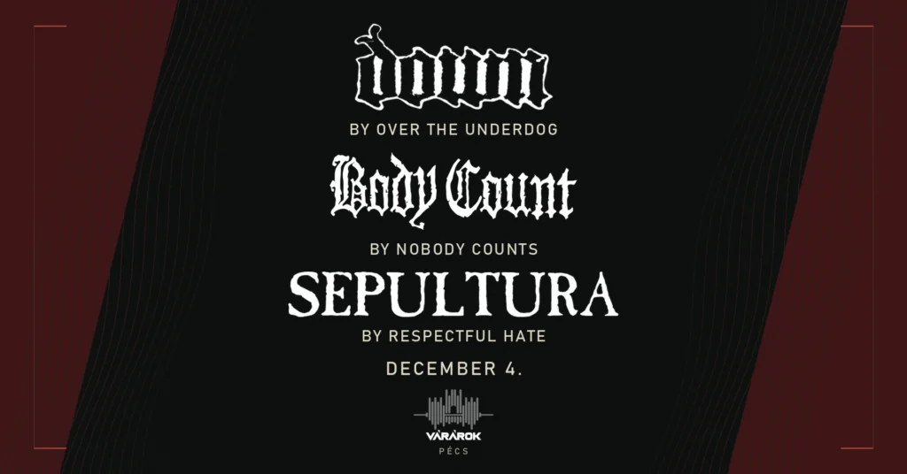 Down, Body Count és Sepultura tribute koncertborító Pécsen, Várárok